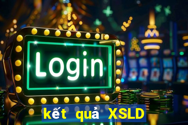 kết quả XSLD ngày 25