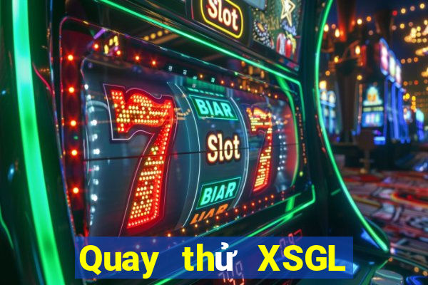 Quay thử XSGL ngày 14