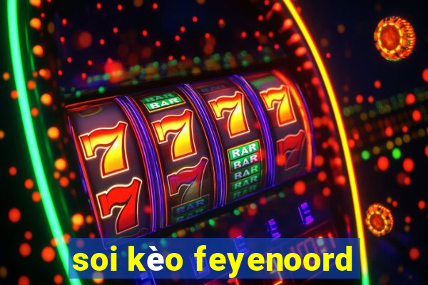 soi kèo feyenoord