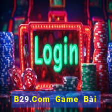 B29.Com Game Bài 3 Cây Đổi Thưởng