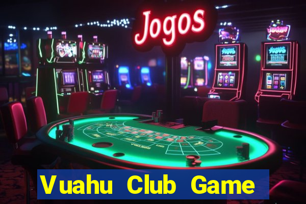 Vuahu Club Game Bài 99