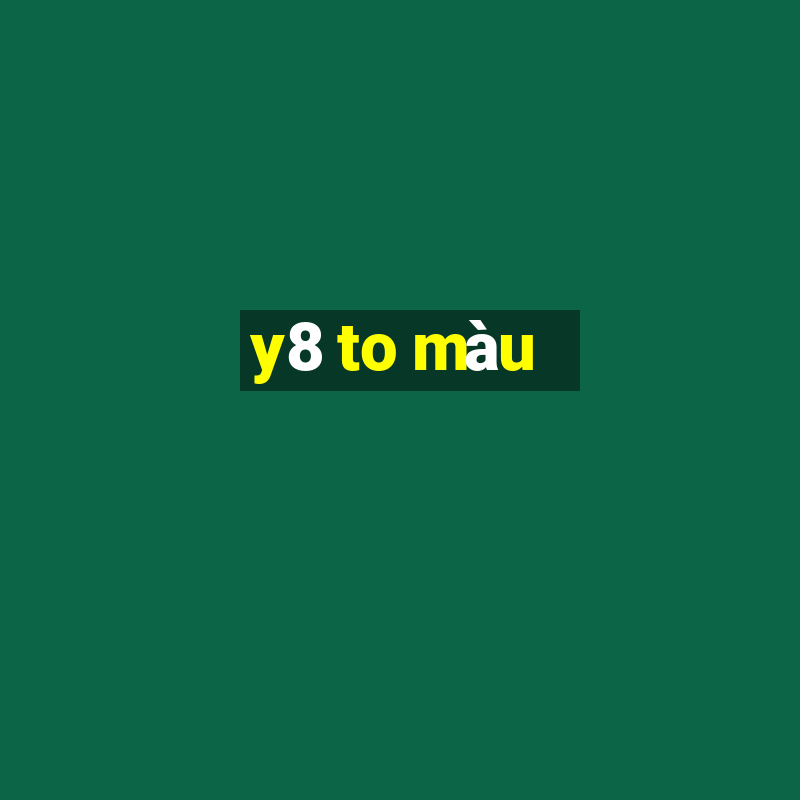 y8 to màu