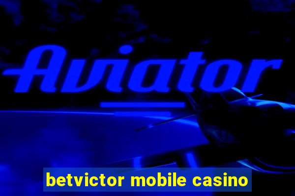 betvictor mobile casino