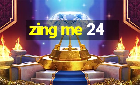 zing me 24