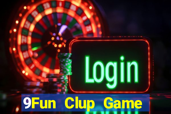 9Fun Clup Game Bài Giải Trí