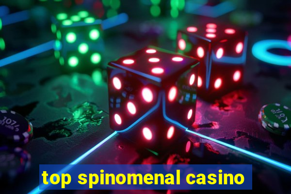 top spinomenal casino