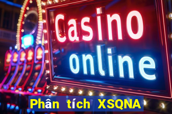 Phân tích XSQNA ngày 24