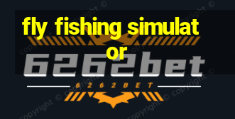 fly fishing simulator