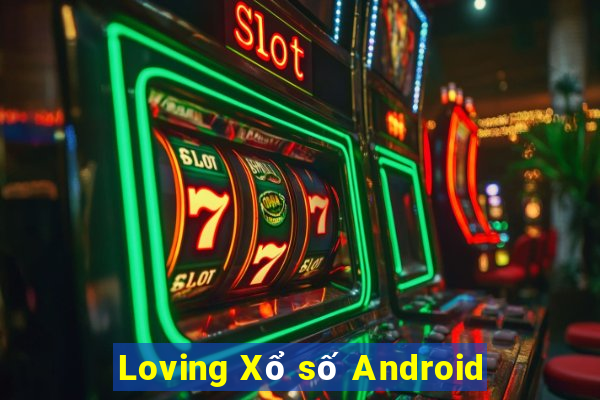 Loving Xổ số Android