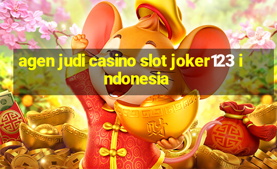 agen judi casino slot joker123 indonesia