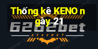 Thống kê KENO ngày 21