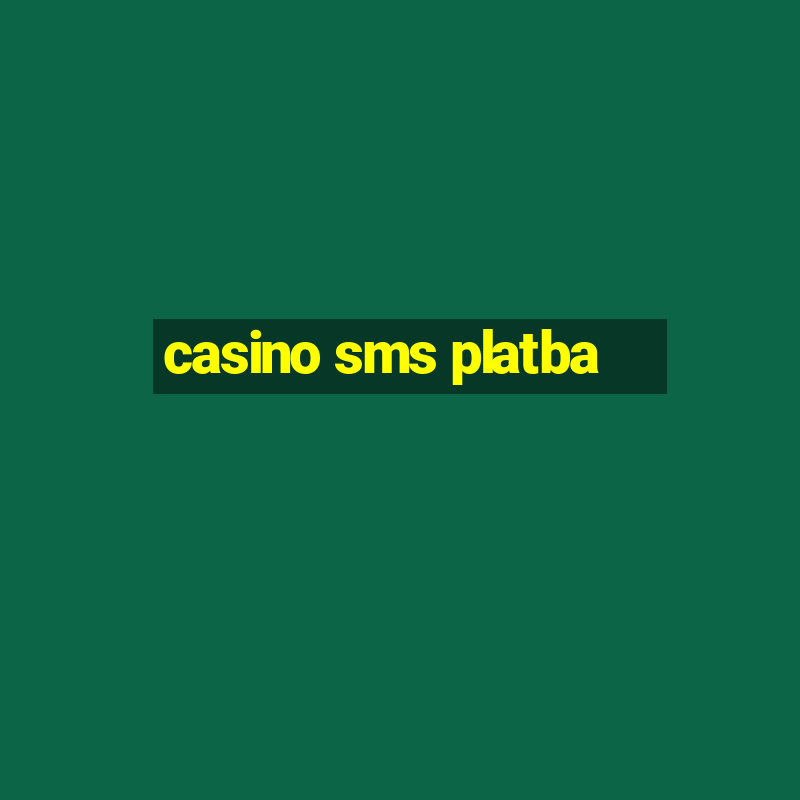 casino sms platba