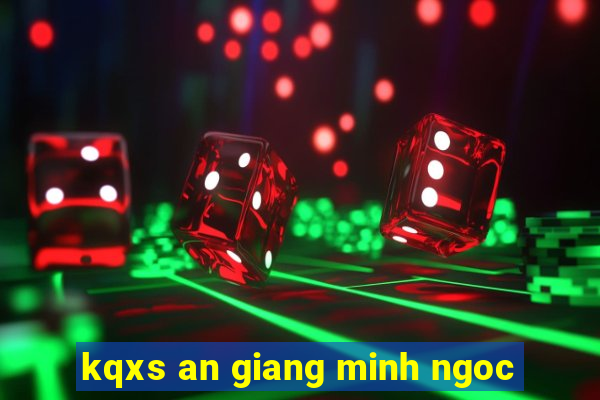 kqxs an giang minh ngoc