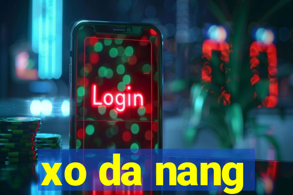 xo da nang