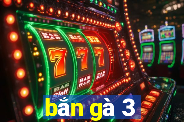 bắn gà 3