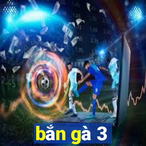 bắn gà 3