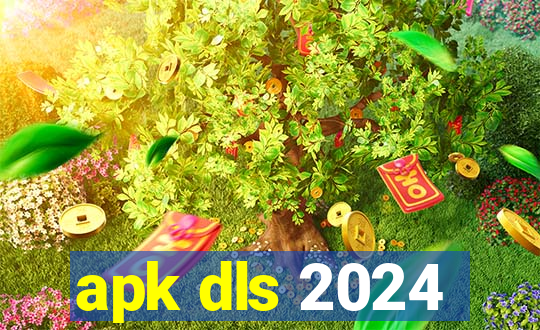 apk dls 2024