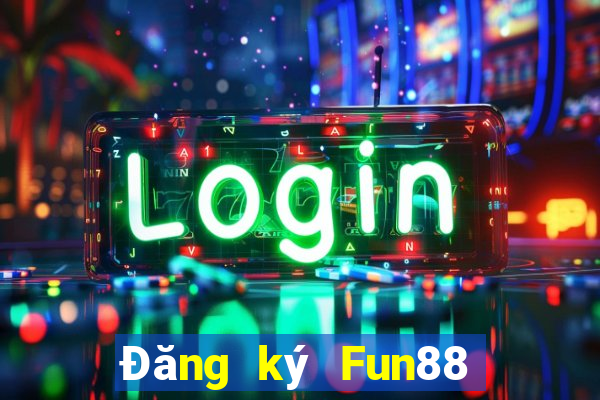 Đăng ký Fun88 xổ số bậc thầy