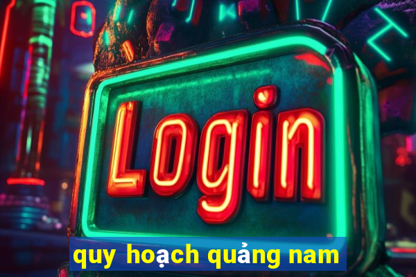 quy hoạch quảng nam