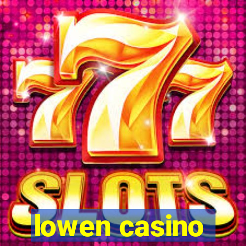 lowen casino