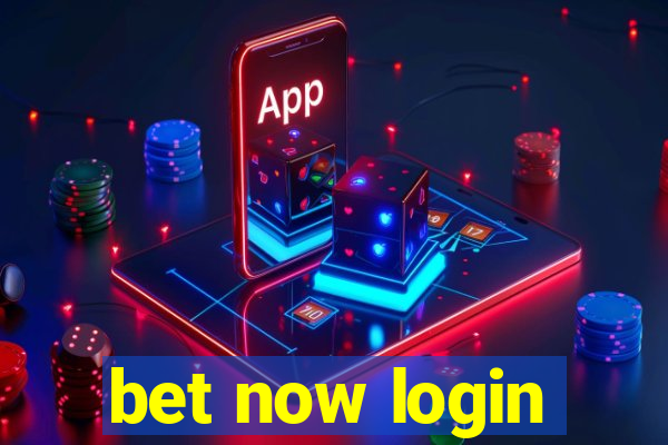 bet now login