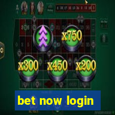 bet now login