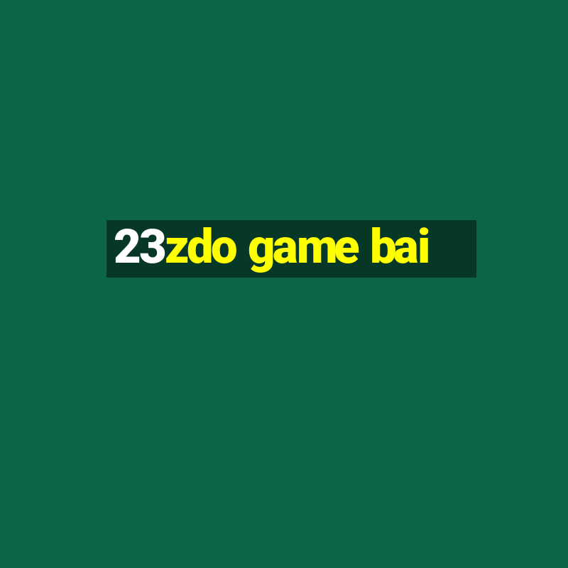 23zdo game bai