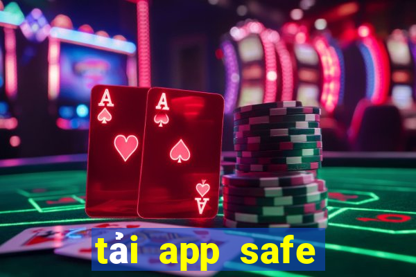 tải app safe thần quay