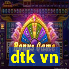 dtk vn