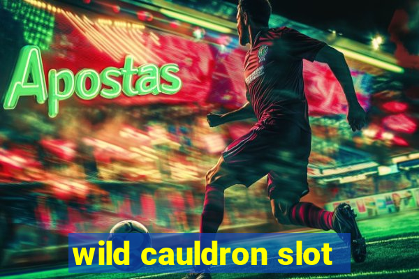 wild cauldron slot