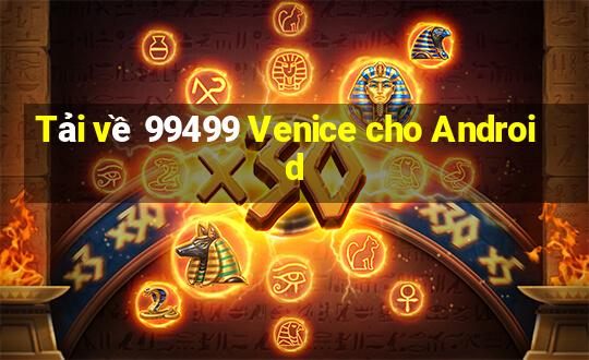 Tải về 99499 Venice cho Android