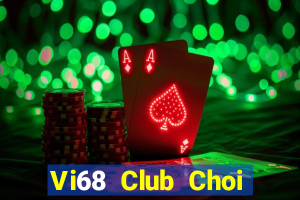 Vi68 Club Choi Game Bài