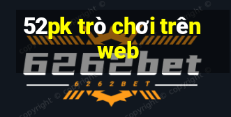 52pk trò chơi trên web