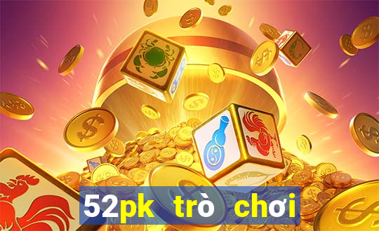 52pk trò chơi trên web