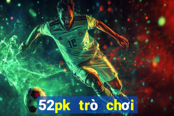 52pk trò chơi trên web