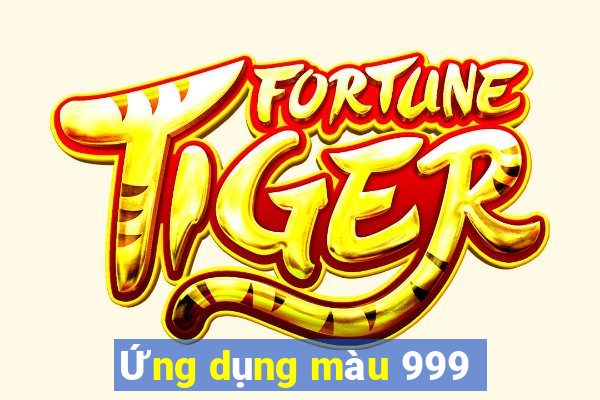 Ứng dụng màu 999