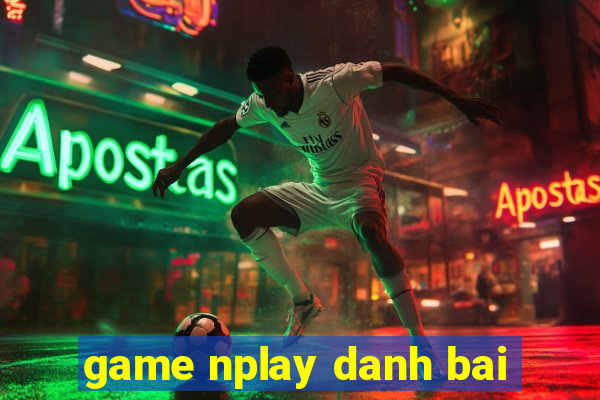 game nplay danh bai