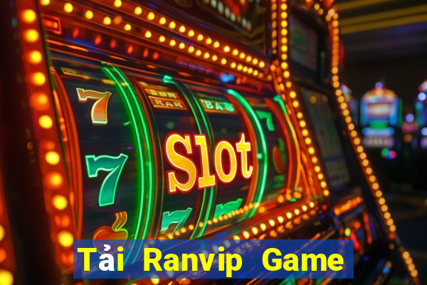 Tải Ranvip Game Bài Slot Đổi Thưởng