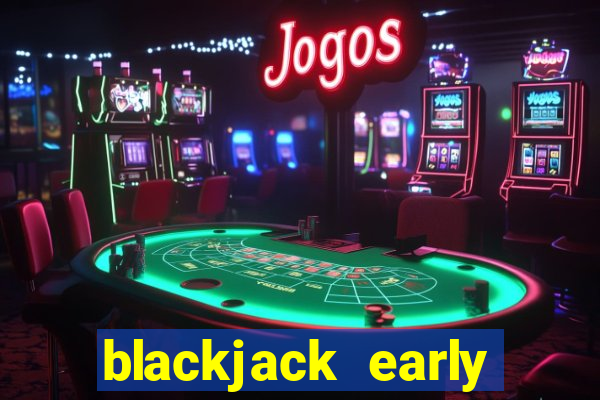 blackjack early payout meaning