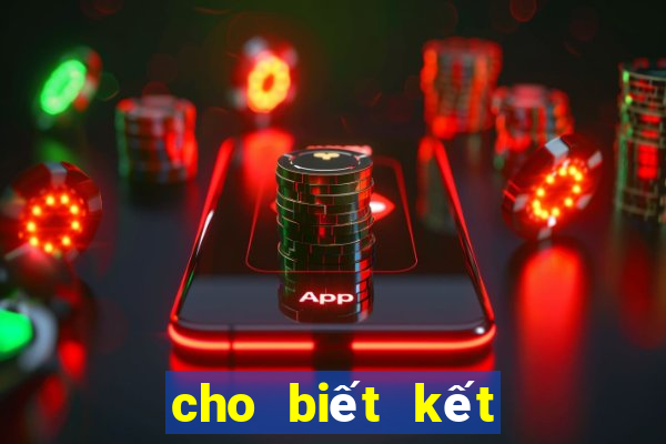 cho biết kết quả xổ số miền bắc ngày