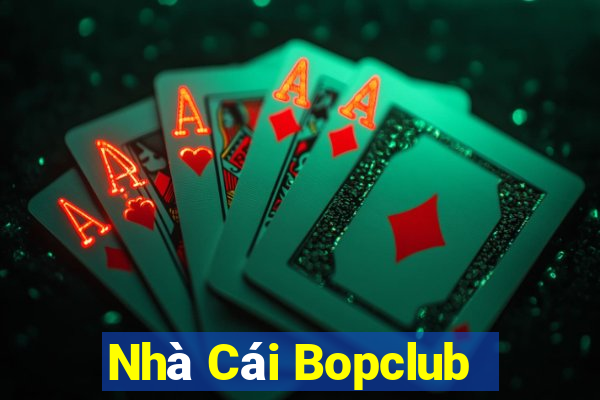 Nhà Cái Bopclub