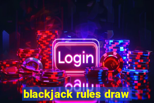 blackjack rules draw