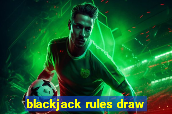 blackjack rules draw