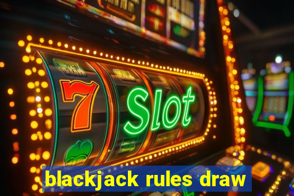 blackjack rules draw