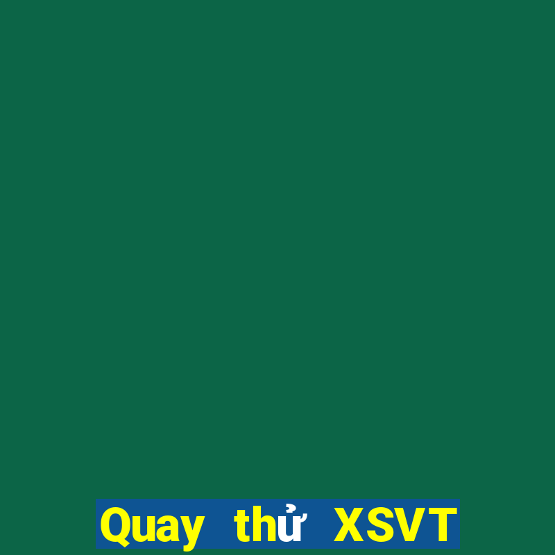 Quay thử XSVT ngày 8