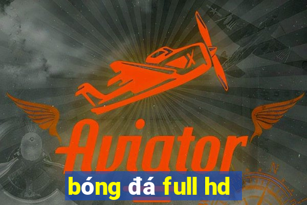 bóng đá full hd