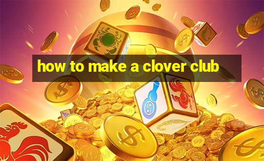 how to make a clover club