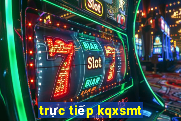 trực tiếp kqxsmt