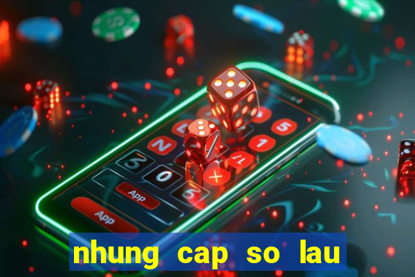 nhung cap so lau chua ve mb