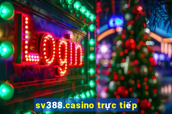 sv388.casino trực tiếp